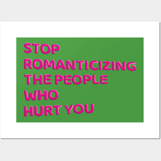 Stop Romanticizing The People Who Hurt You - pink Posters and Art